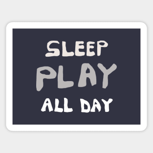 SLEEP PLAY ALL DAY Sticker